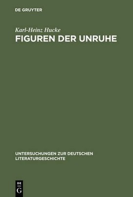 Figuren Der Unruhe: Faustdichtungen by Karl-Heinz Hucke (German) Hardcover Book