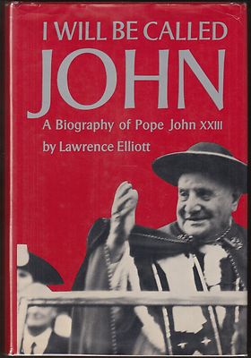 I Will Be Called John : A Biography of Pope John XXIII (1973) HARDCOVER/DJ 1ST