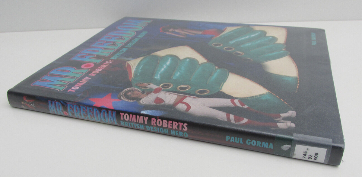Mr Freedom: Great British Design, The Tommy Roberts Story by Mr Freedom: Great British Design, The Tommy Roberts Story by