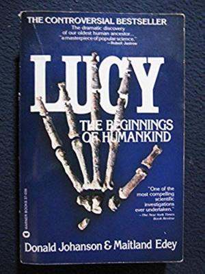 Lucy, the Beginnings of Humankind [Jan 01, 1982] Johanson, Donald C