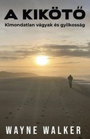 Wayne Walker | A KiköT¿ | Taschenbuch | Ungarisch (2025) | Publishdrive