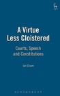 A Virtue Less Cloistered: Courts, Speech and Constitutions by Ian Cram (Hardback, 2002)
