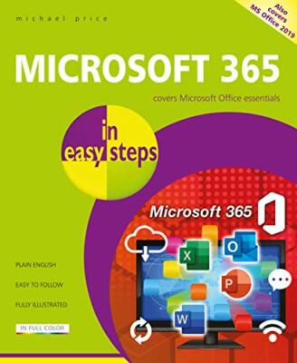 Microsoft 365 in easy steps: Covers MS Office 365 and Office 2019 by 2019 New..