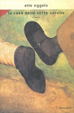 Elle EGGELS La casa delle sette sorelle - rilegato 1a edizione