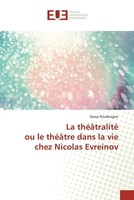 La ThéâTralité Ou Le ThéâTre Dans La Vie Chez Nicolas Evreinov Sonia Poudevigne