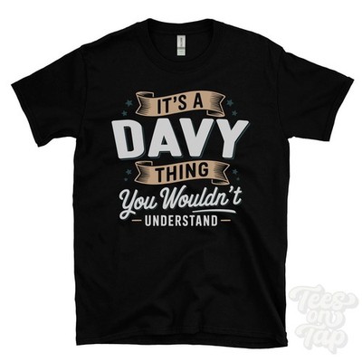 IT'S A DAVY THING YOU WOULD'T UNDERSTAND T-SHIRT Name Nachname Familie Geschenk