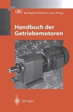Handbuch der Getriebemotoren by Bonfiglioli Riduttori S.P.A. (German) Paperback 