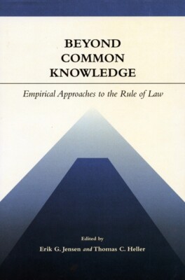 Beyond Common Knowledge: Empirical Approaches To The Rule Of Law
