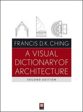 A Visual Dictionary of Architecture by Francis D.K. Ching (English) Paperback Bo
