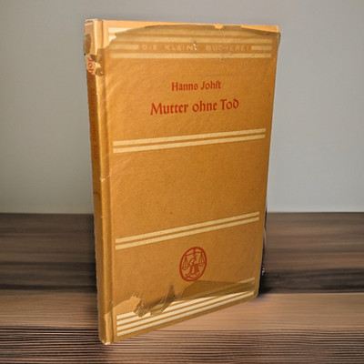 GERMAN ~ Mutter ohne Tod ~ Hanns Johst ~ 1933 ~ Hardcover ~ Dust Jacket