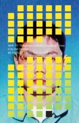 A A Slow Death by NHK Crew - 9781942993544