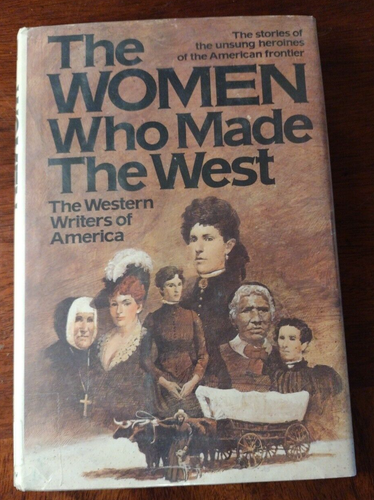 THE WOMEN WHO MADE THE WEST By Western Writers Of America - Hardcover - 第 1/6 張圖片