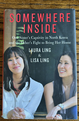 Somewhere Inside by Laura Ling & Lisa Ling ( 2010: HC/DJ ) First Edition