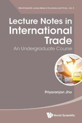 Lecture Notes In International Trade: An Undergraduate Course (World