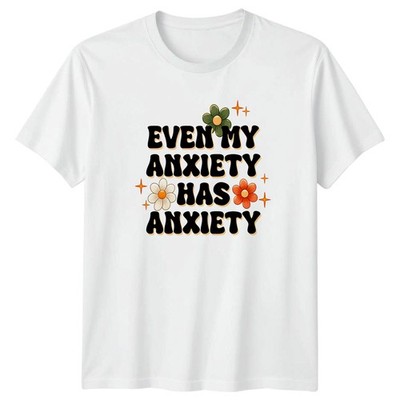 Even My Anxiety Has Anxiety Damen T-Shirt Bewusstsein für psychische Gesundheit Geburtstagsgeschenk