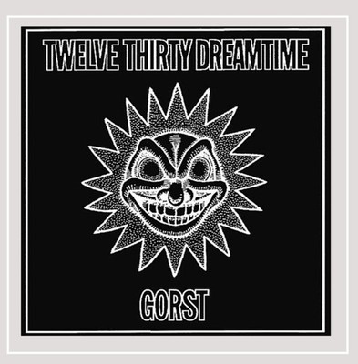 Twelve Thirty Dreamtime Gorst (CD)