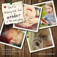 Caro & Co: Helping Kids Find Wonder..., Webster, Caroli