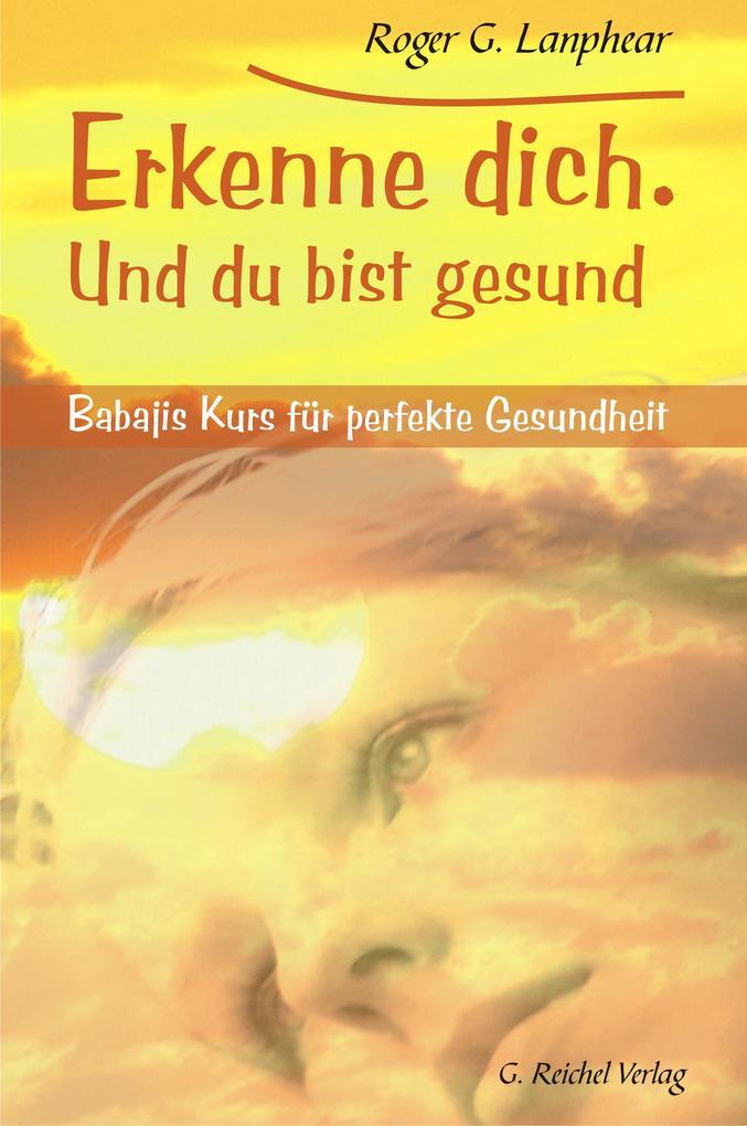 Thumbnail - Erkenne Dich. Und Du Bist Gesund | Roger G. Lanphear | Deutsch