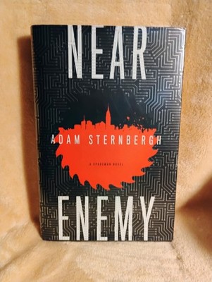 NEAR ENEMY ADAM STERNBERGH 1ST ED. 2015 HC DJ VG