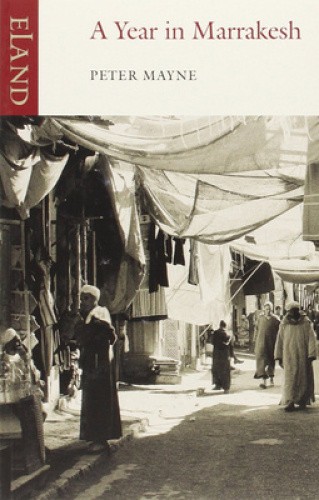 A Year in Marrakesh by Peter Mayne [Paperback]