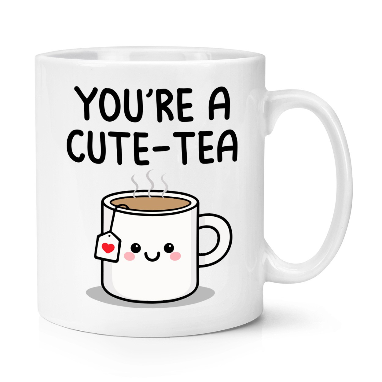 You're A Cute Tea 10oz Mug Cup Love Valentines Wife Girlfriend Husband