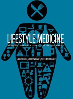 Lifestyle Medicine by Garry Egger M.P.H.  PH.D.