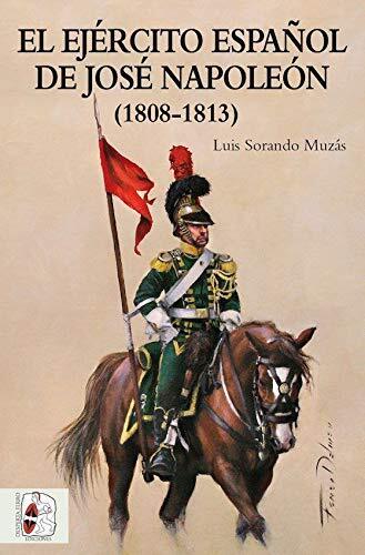 9788494649912 El Ejército español de José Napoleón, 1808-1813: 4 - Luis Sora
