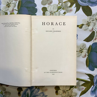 Horace, von Eduard Fraenkel (1957) Oxford: Clarendon Press. Horaz, Klassiker