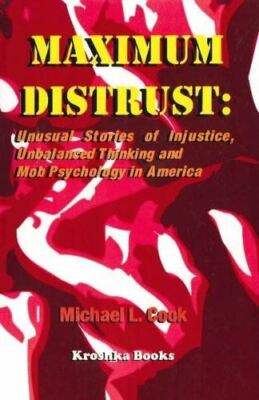 Maximum Distrust: Unusual Stories of Injustice, Unbalanced (New)