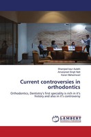 Sharnjeet Kaur Aulakh (U. A.) | Current Controversies In Orthodontics | Buch
