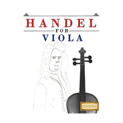 Handel for Viola: 10 Easy Themes for Viola Beginner Book