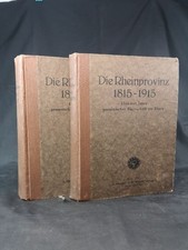 Die Rheinprovinz 1815 - 1915: Hundert Jahre preußischer Herrschaft am Rhein. - [