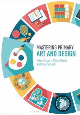 Mastering Primary Art and Design (Ma..., Tutchell, Suzy