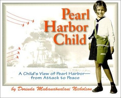 Pearl Harbor Child : A Child's View of Pearl Harbor - From Attack