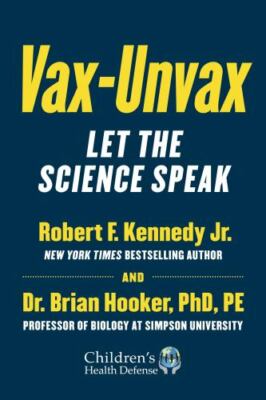 Vax-Unvax: Let the Science Speak (Children s Health Defense), Kennedy Jr., Rober