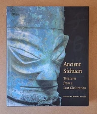 Ancient Sichuan Treasures from a Lost Civilization by Robert Bagley - HB/DJ