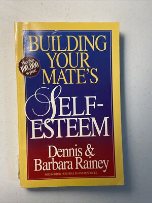 Building Your Mate's Self Esteem  B. Rainey Christian Couples Marriage