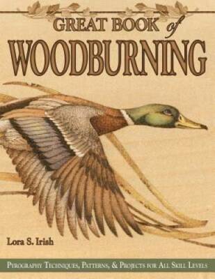 Great Book of Woodburning: Pyrography Techniques, Patterns and Projects f - GOOD