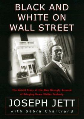 Black and White on Wall Street: The Untold Story of the Man Wrongly Accused of B