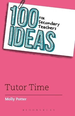 Molly Potter 100 Ideas for Secondary Teachers: Tutor Time (Taschenbuch)