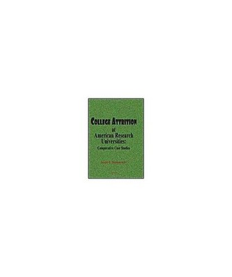 The College Attrition at American Research Universities:: Comparative Case Studi