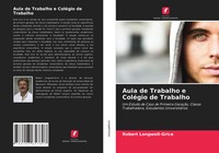 Aula De Trabalho E ColéGio De Trabalho Robert Longwell-Grice Taschenbuch 2021