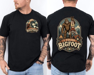 I Found Bigfoot Funny Sasquatch 2 Sided Camping and Hiking Front & Back T-Shirt