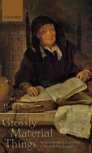 Grossly Material Things by Helen Smith HARDBACK 9780199651580