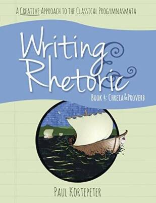 Writing & Rhetoric Book 4: Chreia & Proverb - Paperback - GOOD