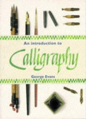 An Introduction to Calligraphy,George Evans