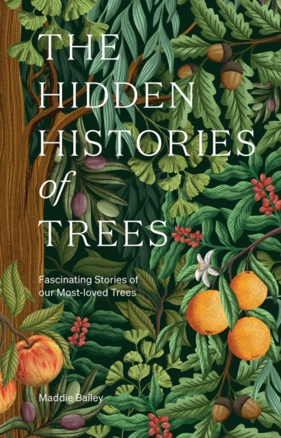 The Hidden Histories of Trees: Fascinating Stories of Trees: Fascinating Stories of our Most-loved Trees - Image 5