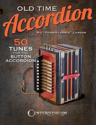 Old Time Accordion: 50 Tunes for the Button Accordion   50 Tunes for the Button