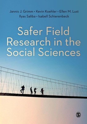 Safer Field Research in the Social Sciences: A Guide to Human and Digital Securi