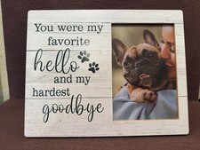 Photo Frame You Were My Favorite Hello And My Hardest Goodbye Memorial Dog Cat